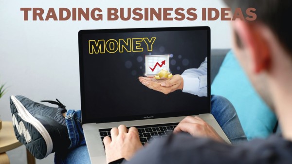 trading business ideas 